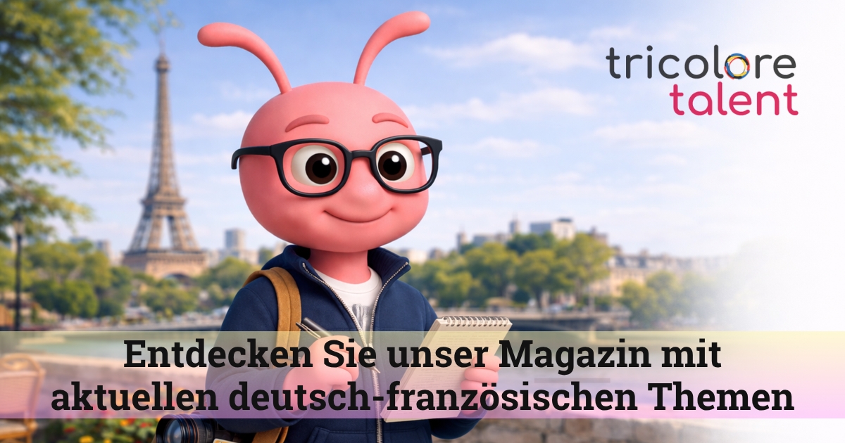 Tricolore Talent - Das deutsch-französische Karrieremagazin